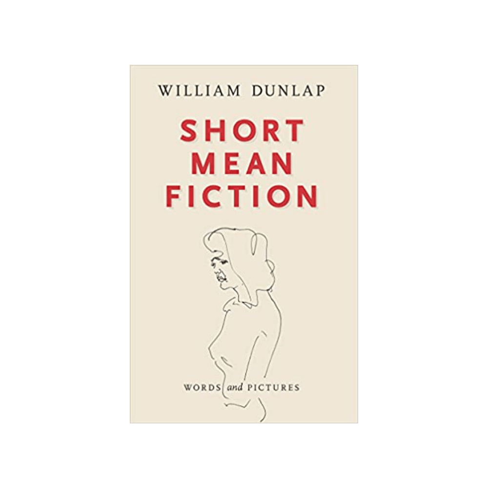 Short Mean Fiction by William Dunlap (Signed Copy)
