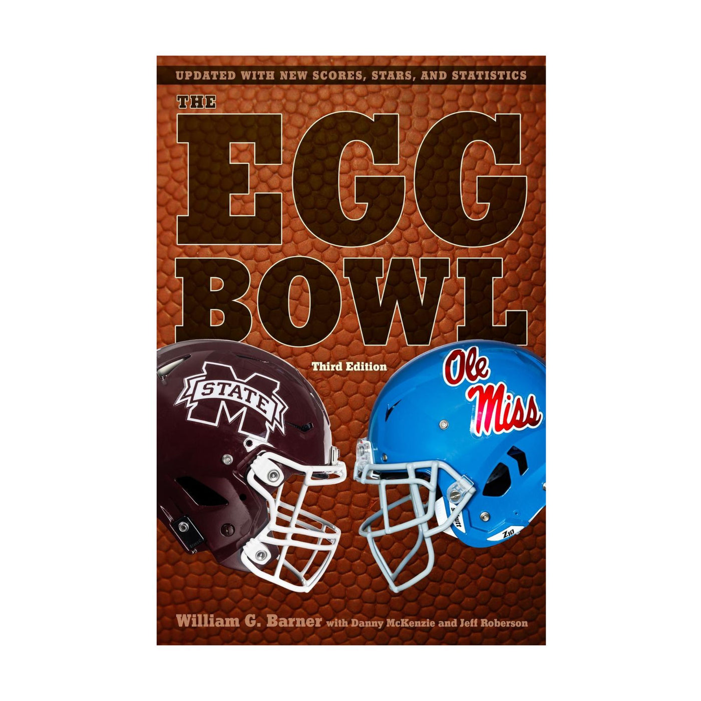 The Egg Bowl Mississippi State vs. Ole Miss, Third Edition By William G. Barner