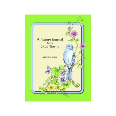 A Nature Journal from Olde Towne by Margaret Gratz (Signed Copy)