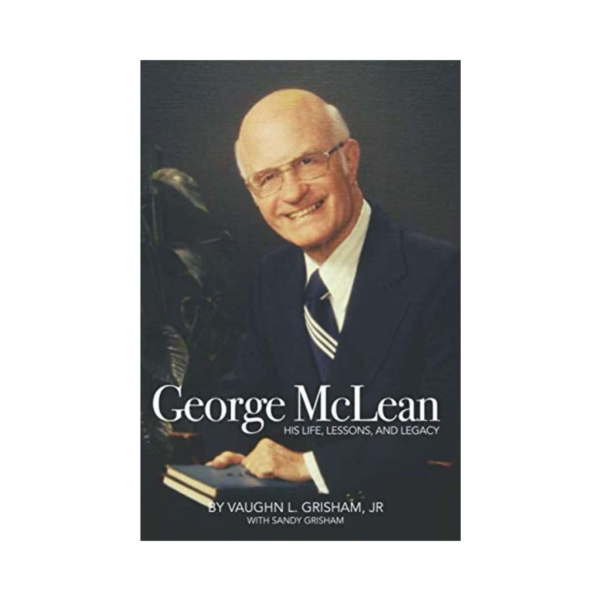 George McLean: His Life, Lessons, and Legacy – Reed's
